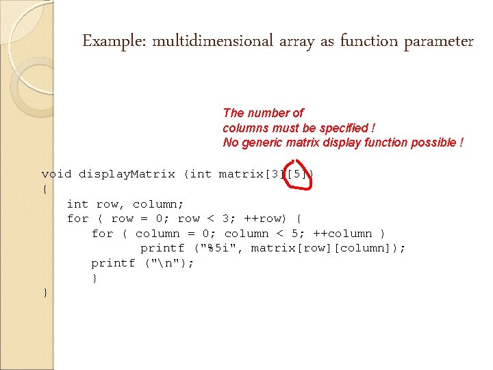 Example: multidimensional array as function parameter The number of columns must be specified !