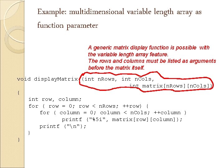 Example: multidimensional variable length array as function parameter A generic matrix display function is