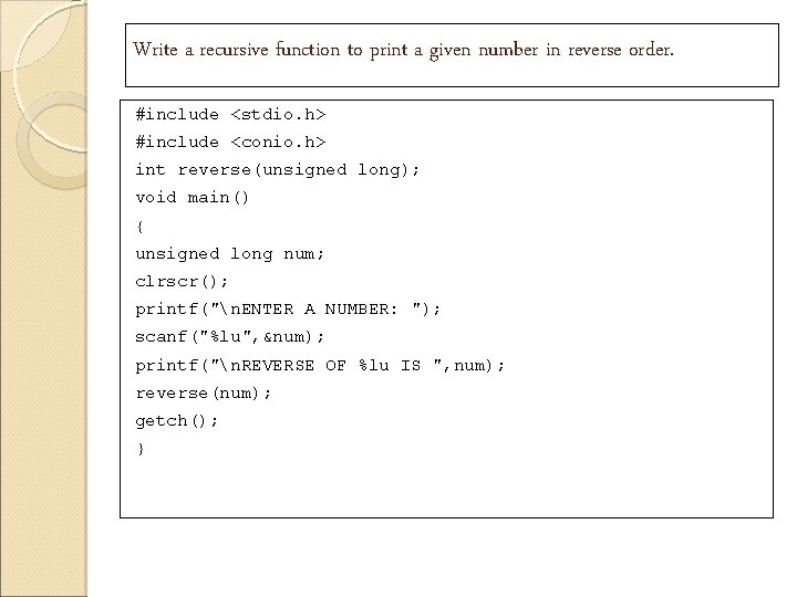 Write a recursive function to print a given number in reverse order. #include <stdio.