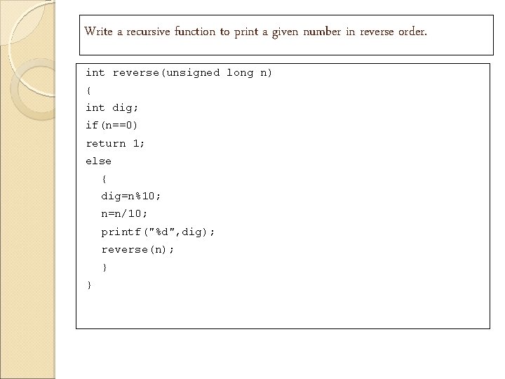 Write a recursive function to print a given number in reverse order. int reverse(unsigned