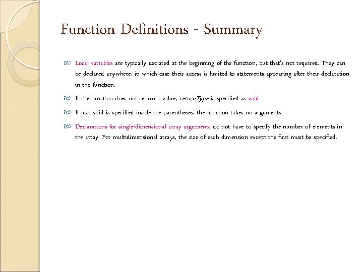 Function Definitions - Summary Local variables are typically declared at the beginning of the