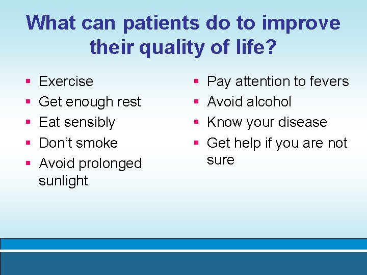 What can patients do to improve their quality of life? § § § Exercise