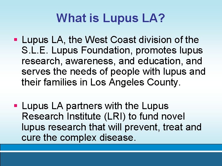 What is Lupus LA? § Lupus LA, the West Coast division of the S.