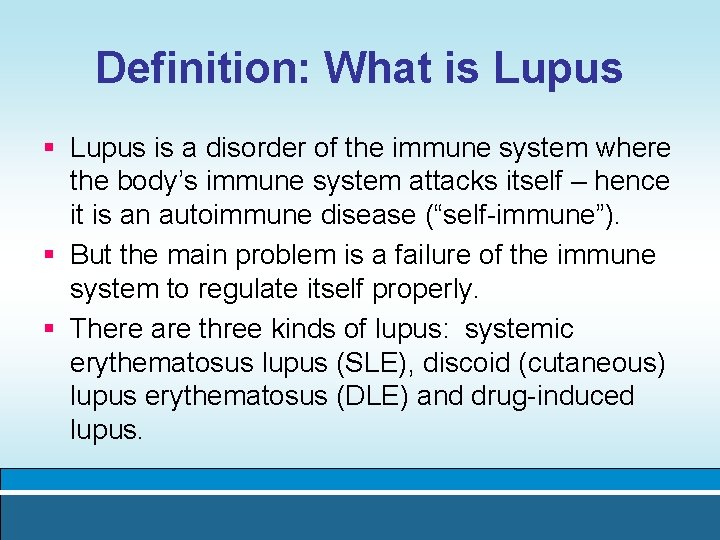 Definition: What is Lupus § Lupus is a disorder of the immune system where
