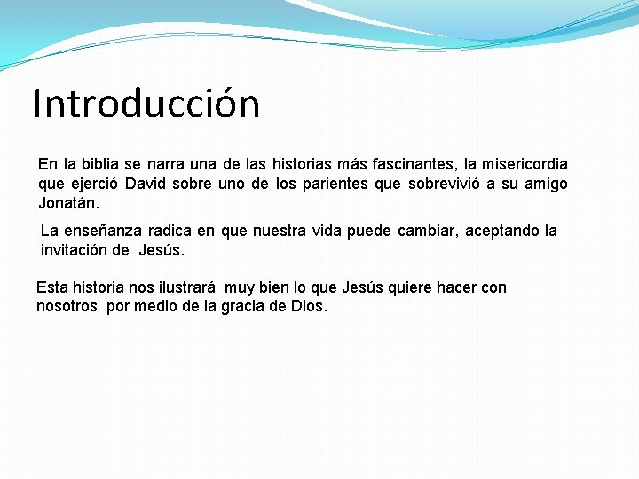 Introducción En la biblia se narra una de las historias más fascinantes, la misericordia Introducción En la biblia se narra una de las historias más fascinantes, la misericordia