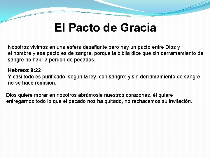 El Pacto de Gracia Nosotros vivimos en una esfera desafiante pero hay un pacto El Pacto de Gracia Nosotros vivimos en una esfera desafiante pero hay un pacto