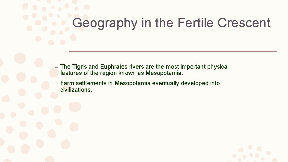 Geography in the Fertile Crescent – The Tigris and Euphrates rivers are the most