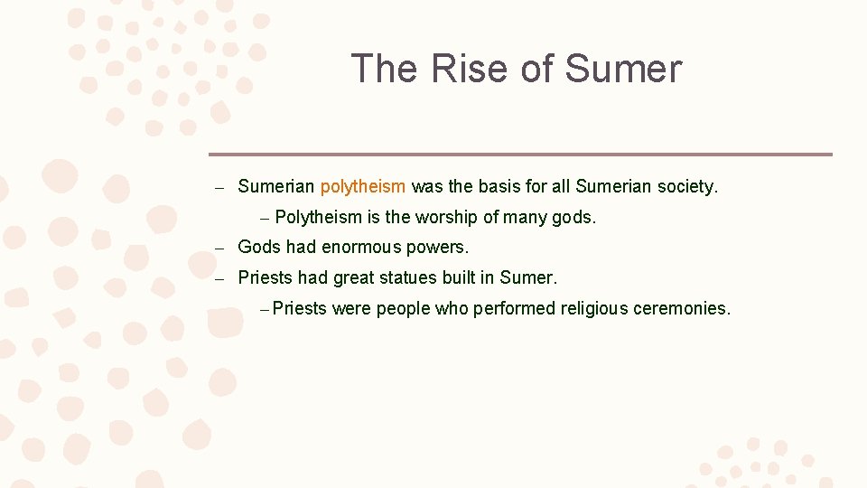 The Rise of Sumer – Sumerian polytheism was the basis for all Sumerian society.