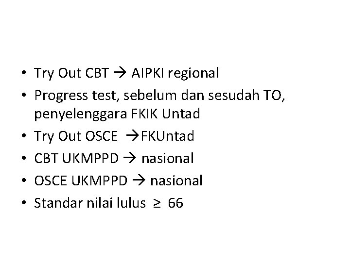  • Try Out CBT AIPKI regional • Progress test, sebelum dan sesudah TO,