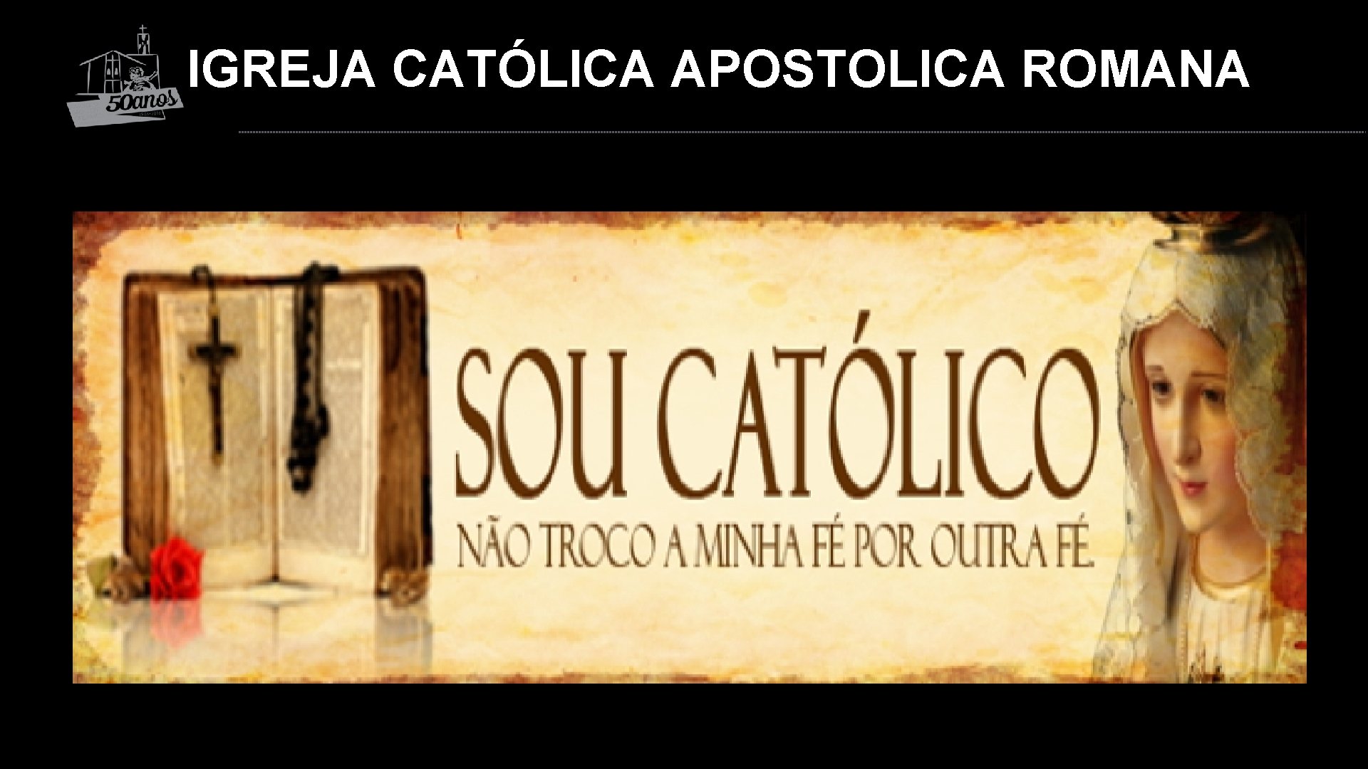 IGREJA CATÓLICA APOSTOLICA ROMANA 