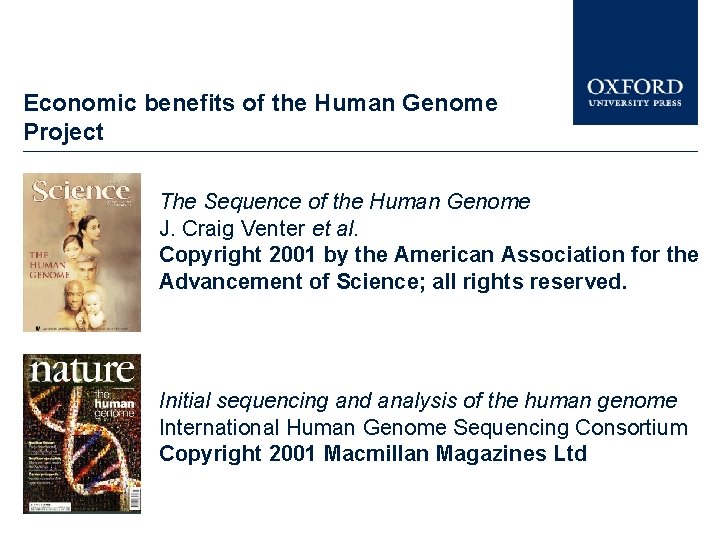 Economic benefits of the Human Genome Project The Sequence of the Human Genome J.