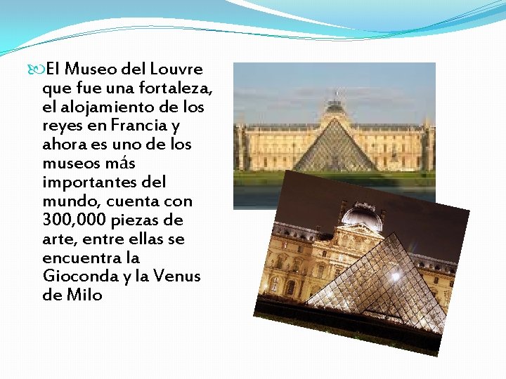  El Museo del Louvre que fue una fortaleza, el alojamiento de los reyes