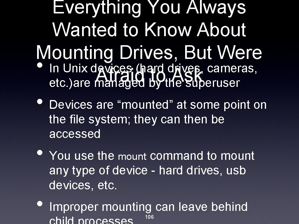 Everything You Always Wanted to Know About Mounting Drives, But Were • In Unix