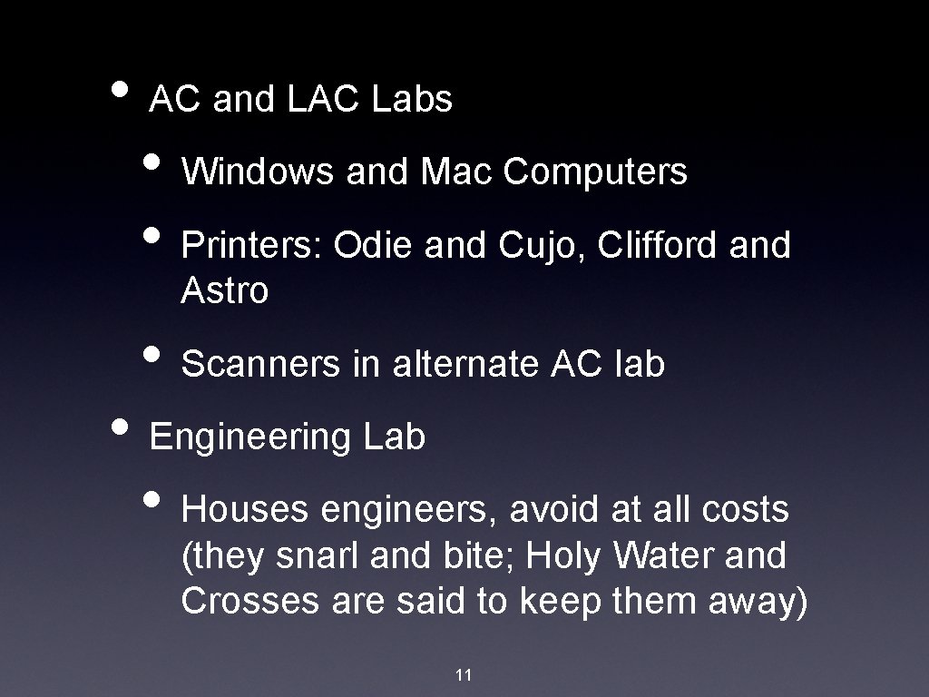  • AC and LAC Labs • Windows and Mac Computers • Printers: Odie