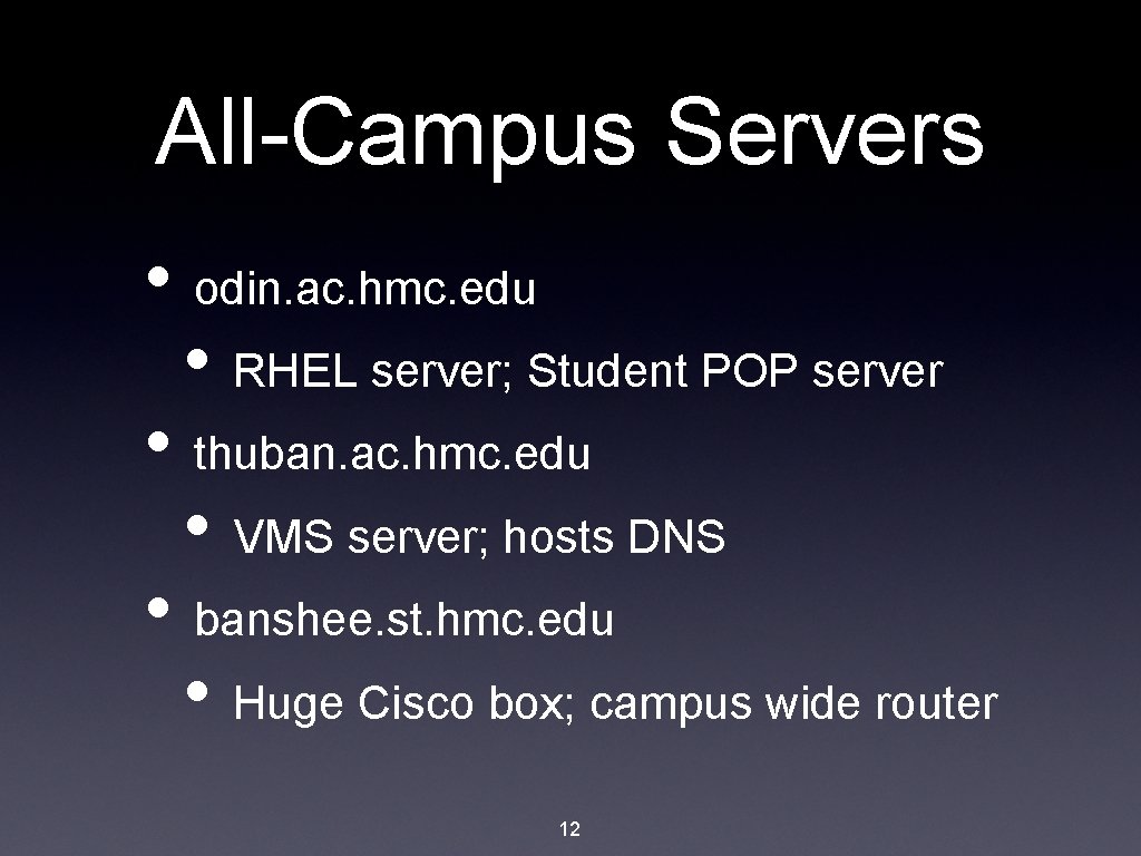 All-Campus Servers • odin. ac. hmc. edu • RHEL server; Student POP server •