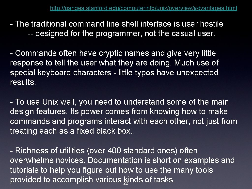 http: //pangea. stanford. edu/computerinfo/unix/overview/advantages. html - The traditional command line shell interface is user