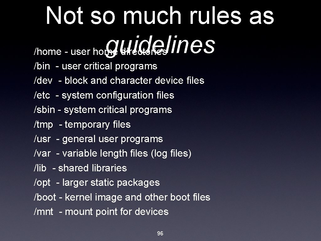 Not so much rules as guidelines /home - user home directories /bin - user
