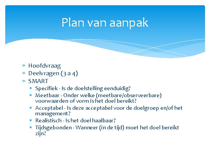 Waterproject Plan van aanpak Plan van aanpak Hoofdvraag