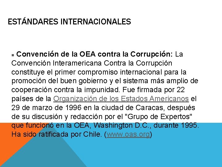 ESTÁNDARES INTERNACIONALES Convención de la OEA contra la Corrupción: La Convención Interamericana Contra la