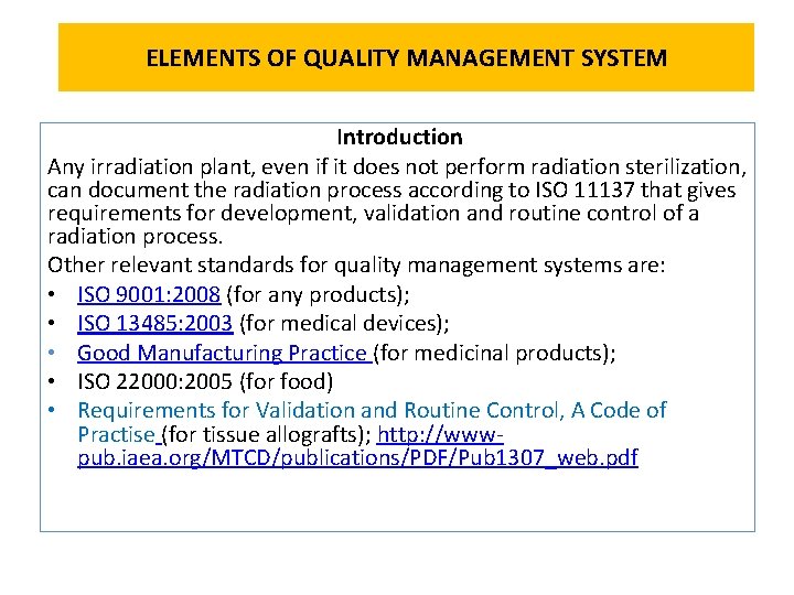 ELEMENTS OF QUALITY MANAGEMENT SYSTEM Introduction Any irradiation plant, even if it does not