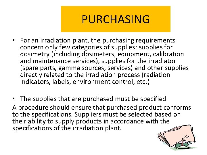 PURCHASING • For an irradiation plant, the purchasing requirements concern only few categories of