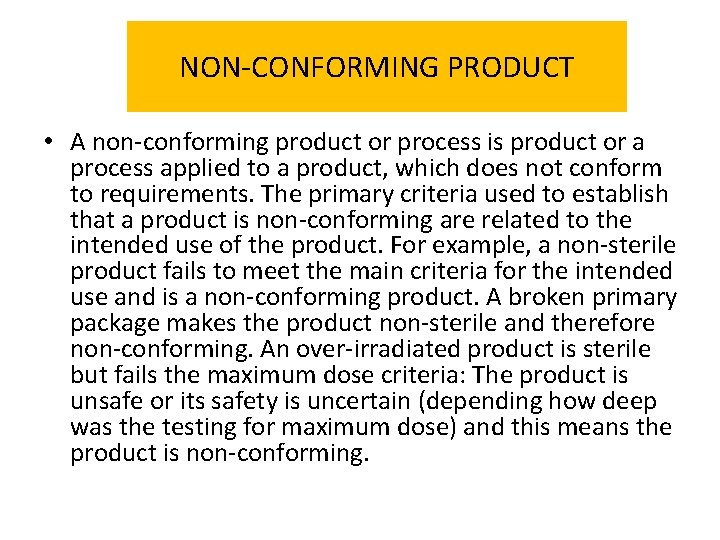 NON-CONFORMING PRODUCT • A non-conforming product or process is product or a process applied