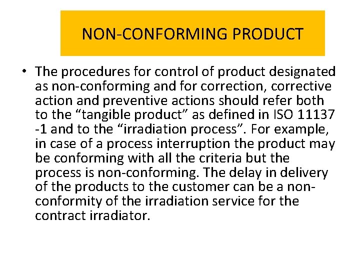 NON-CONFORMING PRODUCT • The procedures for control of product designated as non-conforming and for
