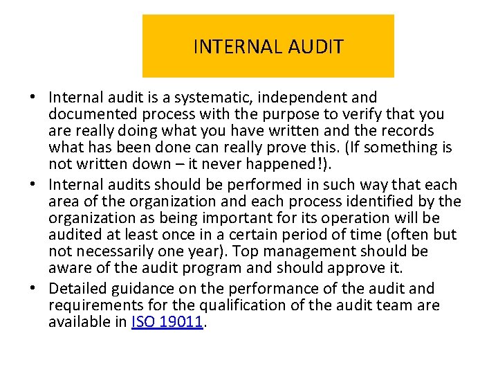 INTERNAL AUDIT • Internal audit is a systematic, independent and documented process with the