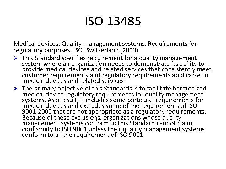 ISO 13485 Medical devices, Quality management systems, Requirements for regulatory purposes, ISO, Switzerland (2003)