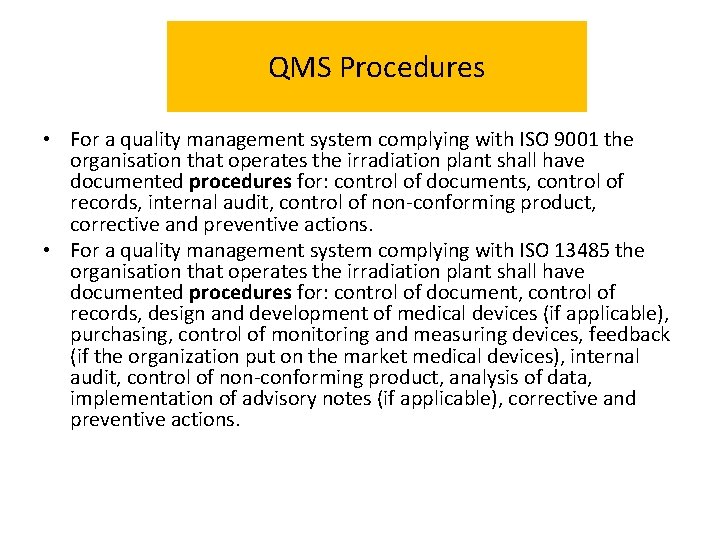 QMS Procedures • For a quality management system complying with ISO 9001 the organisation