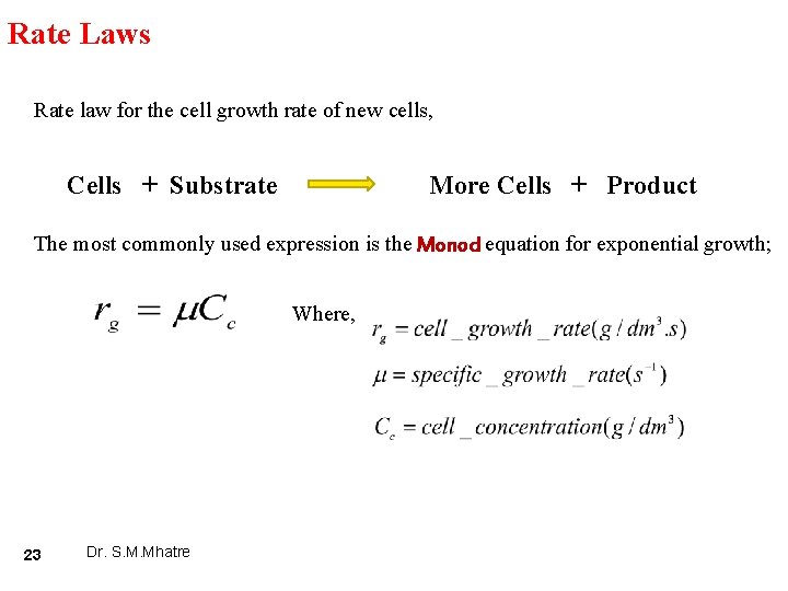 Rate Laws Rate law for the cell growth rate of new cells, Cells +