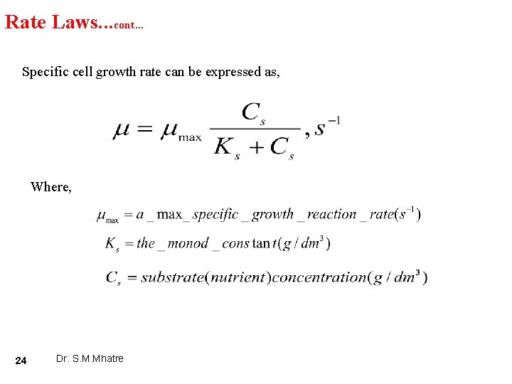Rate Laws. . . cont. . . Specific cell growth rate can be expressed