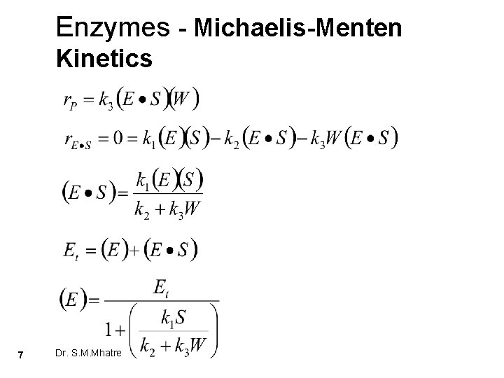 Enzymes - Michaelis-Menten Kinetics 7 Dr. S. M. Mhatre 