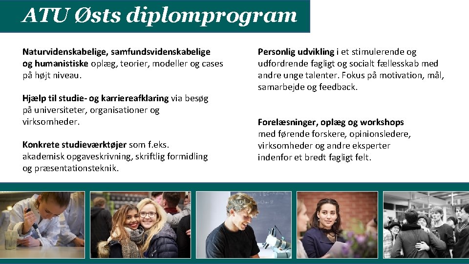 ATU Østs diplomprogram Naturvidenskabelige, samfundsvidenskabelige og humanistiske oplæg, teorier, modeller og cases på højt