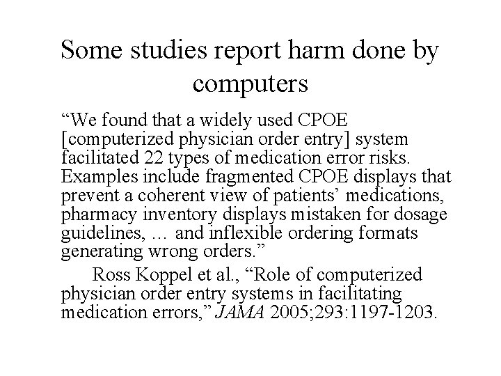 Some studies report harm done by computers “We found that a widely used CPOE