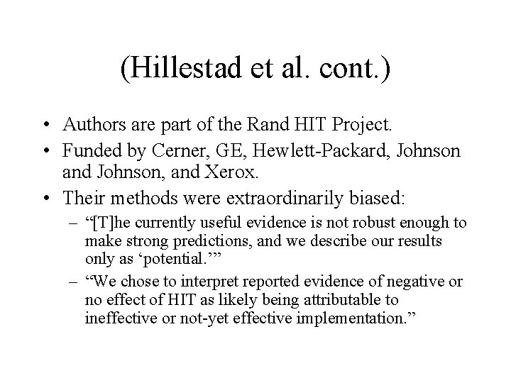 (Hillestad et al. cont. ) • Authors are part of the Rand HIT Project.