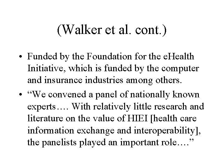 (Walker et al. cont. ) • Funded by the Foundation for the e. Health