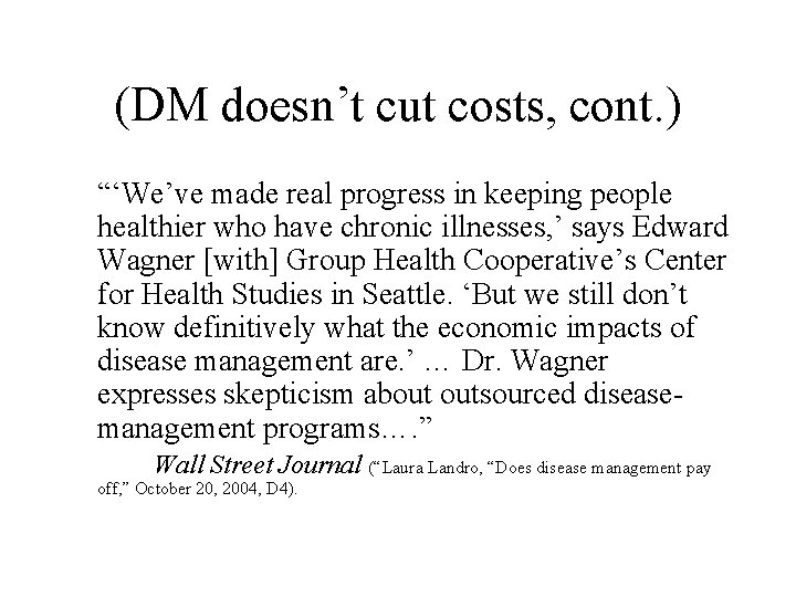 (DM doesn’t cut costs, cont. ) “‘We’ve made real progress in keeping people healthier