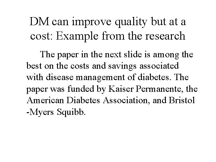 DM can improve quality but at a cost: Example from the research The paper