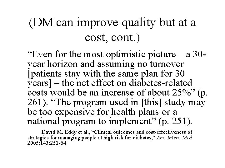 (DM can improve quality but at a cost, cont. ) “Even for the most