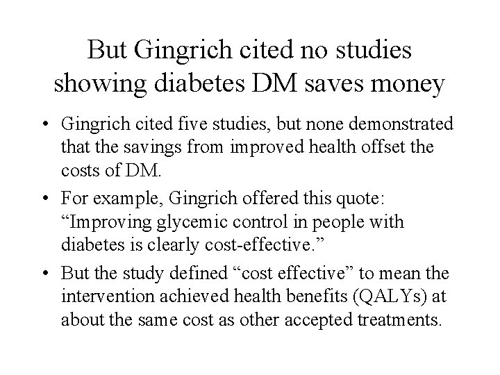 But Gingrich cited no studies showing diabetes DM saves money • Gingrich cited five