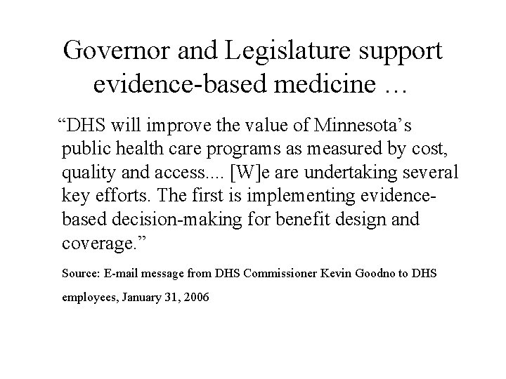 Governor and Legislature support evidence-based medicine … “DHS will improve the value of Minnesota’s