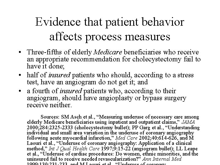 Evidence that patient behavior affects process measures • Three-fifths of elderly Medicare beneficiaries who