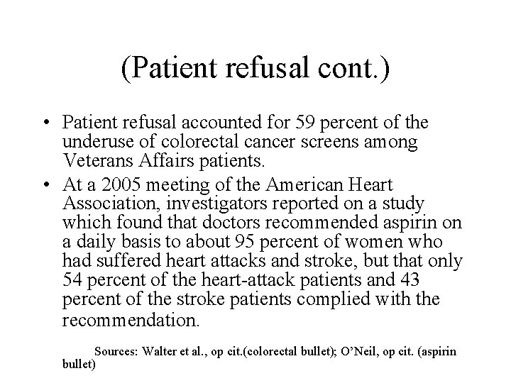 (Patient refusal cont. ) • Patient refusal accounted for 59 percent of the underuse