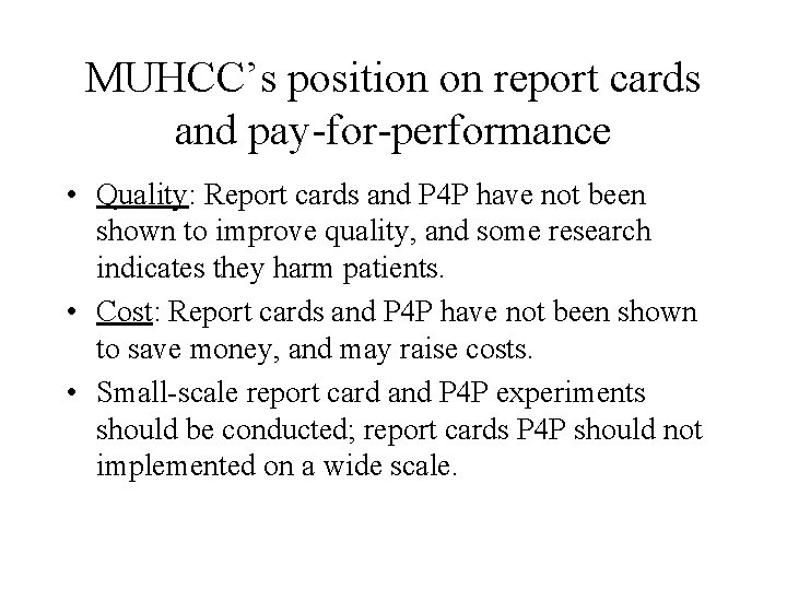 MUHCC’s position on report cards and pay-for-performance • Quality: Report cards and P 4