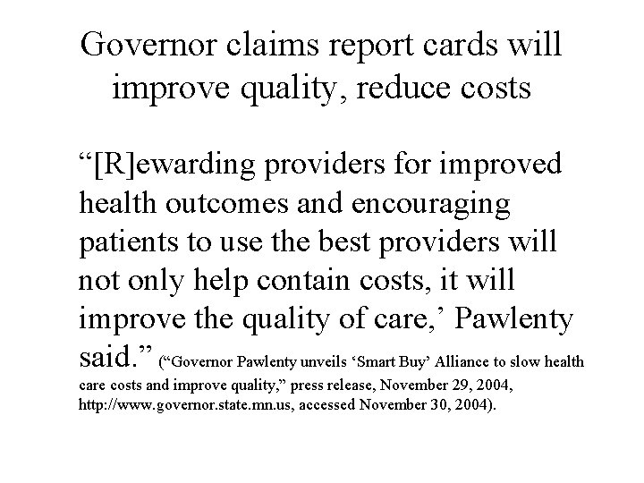 Governor claims report cards will improve quality, reduce costs “[R]ewarding providers for improved health