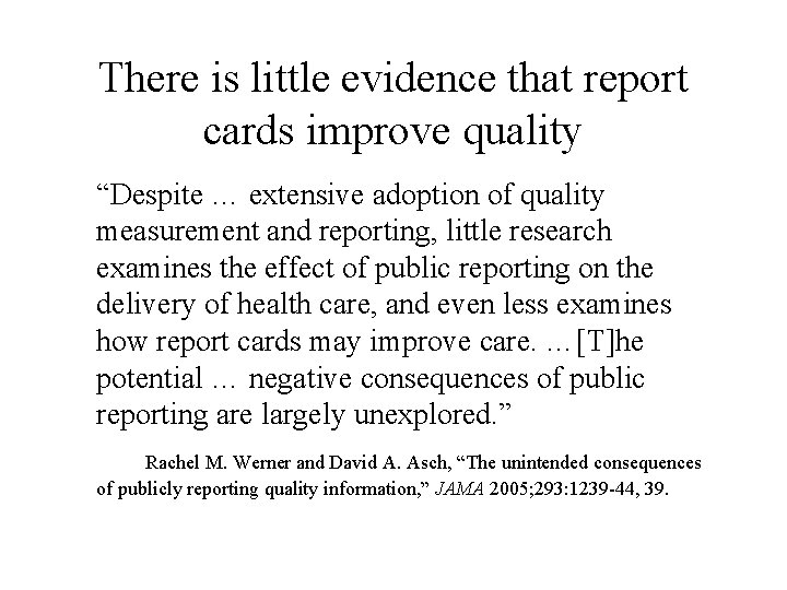 There is little evidence that report cards improve quality “Despite … extensive adoption of