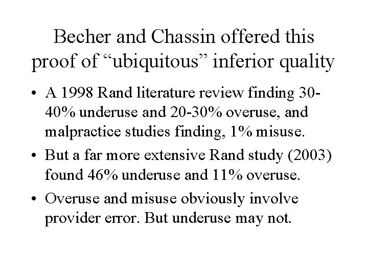 Becher and Chassin offered this proof of “ubiquitous” inferior quality • A 1998 Rand