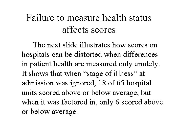 Failure to measure health status affects scores The next slide illustrates how scores on