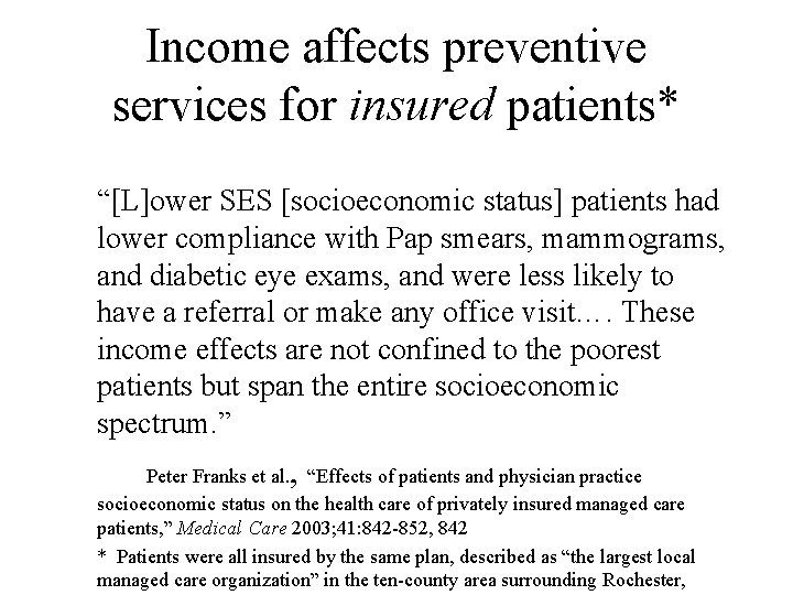 Income affects preventive services for insured patients* “[L]ower SES [socioeconomic status] patients had lower